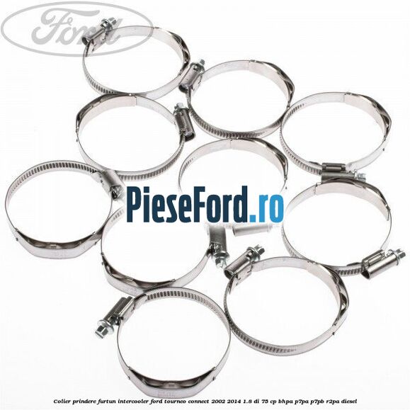 Colier prindere furtun intercooler Ford Tourneo Connect 2002-2014 1.8 Di 75 cp BHPA, P7PA, P7PB, R2PA diesel