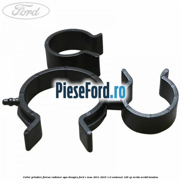 Colier prindere furtun radiator apa dreapta Ford C-Max 2011-2015 1.0 EcoBoost 125 cp M1DA, M1DD benzina