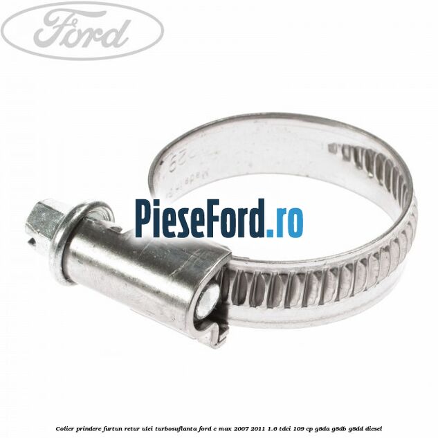 Colier prindere furtun retur ulei turbosuflanta Ford C-Max 2007-2011 1.6 TDCi 109 cp Colier prindere furtun retur ulei turbosuflanta Ford C-Max 2007-2011 1.6 TDCi 109 cp G8DA, G8DB, G8DD diesel
