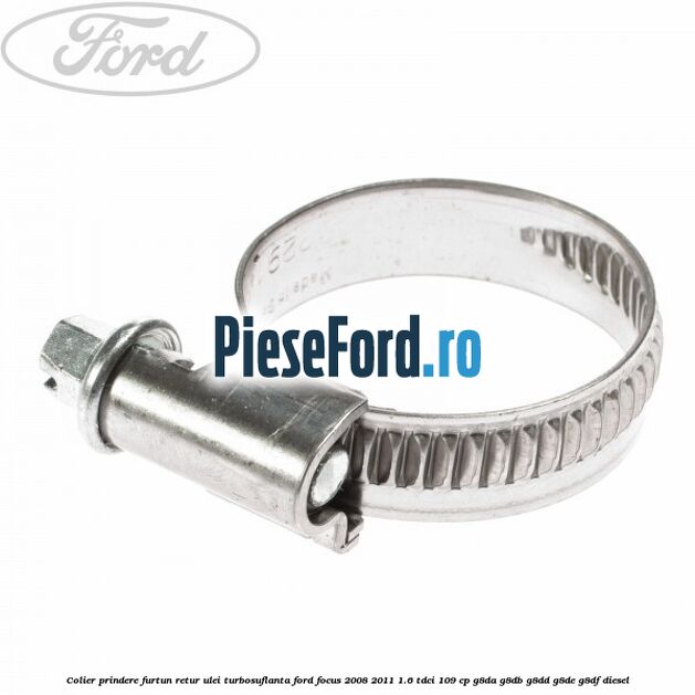 Colier prindere furtun retur ulei turbosuflanta Ford Focus 2008-2011 1.6 TDCi 109 cp G8DA, G8DB, G8DD, G8DE, G8DF diesel