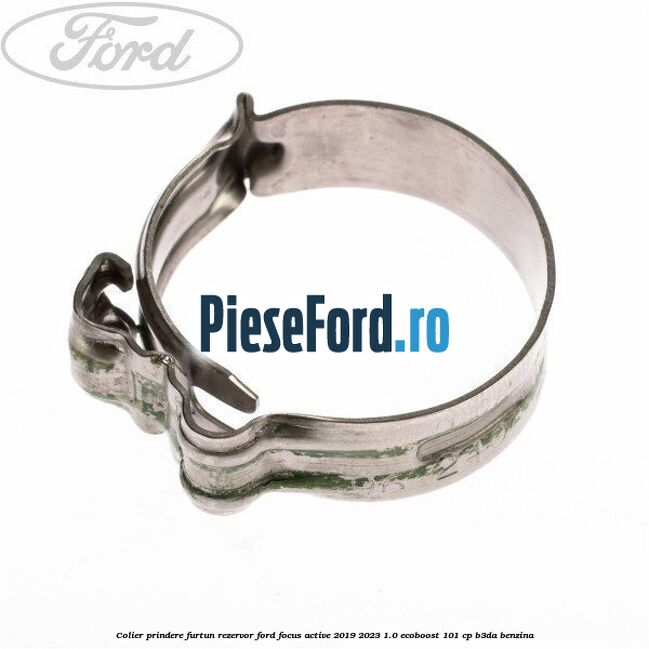 Colier prindere furtun rezervor Ford Focus Active 2019-2023 1.0 EcoBoost 101 cp B3DA benzina