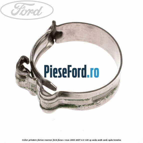 Colier prindere furtun rezervor Ford Focus C-Max 2003-2007 2.0 145 cp AODA, AODB, AODE, SYDA benzina