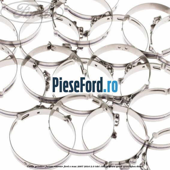 Colier prindere furtun rezervor Ford S-Max 2007-2014 2.0 TDCi 140 cp QXWA, QXWB, QXWC, UFWA diesel