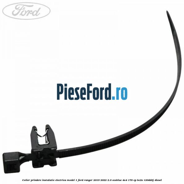 Colier prindere instalatie electrica model 1 Ford Ranger 2019-2022 2.0 EcoBlue 4x4 170 cp BC2X, T20DD0J diesel