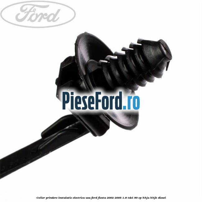 Colier prindere instalatie electrica usa Ford Fiesta 2002-2005 1.6 TDCi 90 cp HHJA, HHJB diesel