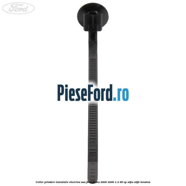 Colier prindere instalatie electrica usa Ford Fiesta 2005-2008 1.3 69 cp A9JA, A9JB benzina