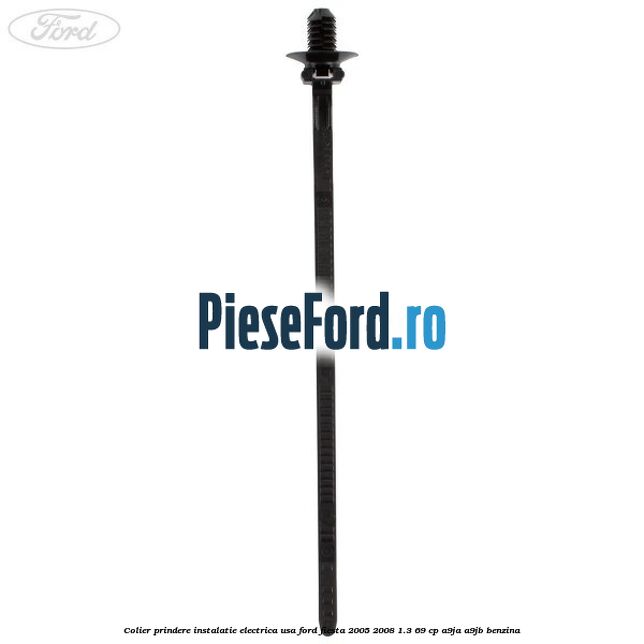 Colier prindere instalatie electrica usa Ford Fiesta 2005-2008 1.3 69 cp A9JA, A9JB benzina