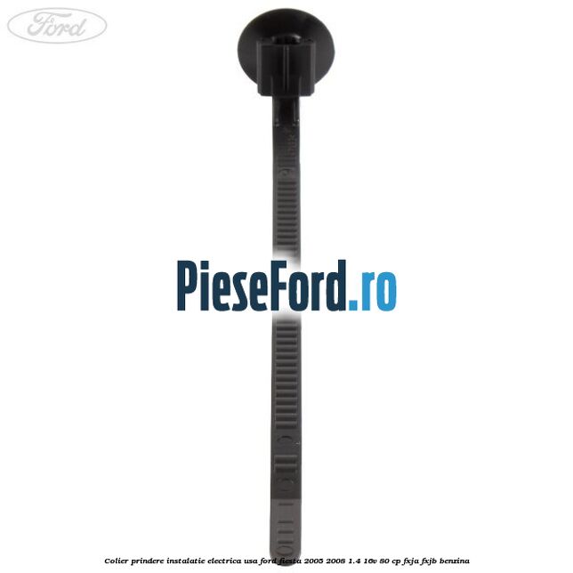 Colier prindere instalatie electrica usa Ford Fiesta 2005-2008 1.4 16V 80 cp FXJA, FXJB benzina