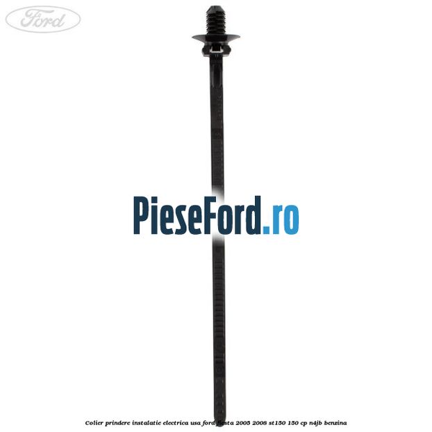 Colier prindere instalatie electrica usa Ford Fiesta 2005-2008 ST150 150 cp N4JB benzina