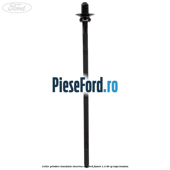 Colier prindere instalatie electrica usa Ford Fusion 1.3 60 cp Colier prindere instalatie electrica usa Ford Fusion 1.3 60 cp BAJA benzina