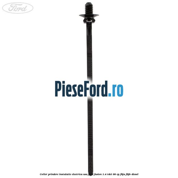 Colier prindere instalatie electrica usa Ford Fusion 1.4 TDCi 68 cp F6JA, F6JB diesel
