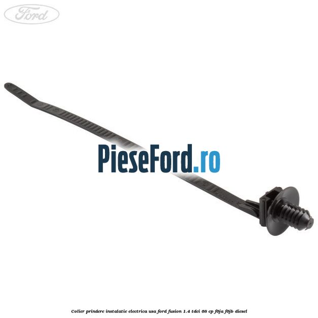 Colier prindere instalatie electrica usa Ford Fusion 1.4 TDCi 68 cp F6JA, F6JB diesel