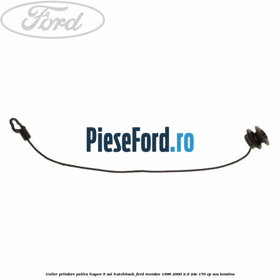 Colier prindere polita hayon 5 usi hatchback Ford Mondeo 1996-2000 2.5 24V 170 cp SEA benzina