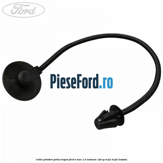 Colier prindere polita hayon Ford B-Max 1.0 EcoBoost 125 cp M1JE, M1JH benzina
