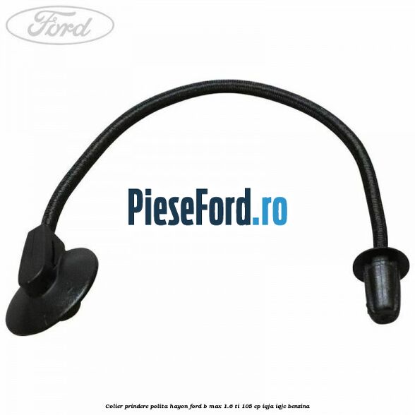 Colier prindere polita hayon Ford B-Max 1.6 Ti 105 cp Colier prindere polita hayon Ford B-Max 1.6 Ti 105 cp IQJA, IQJC benzina