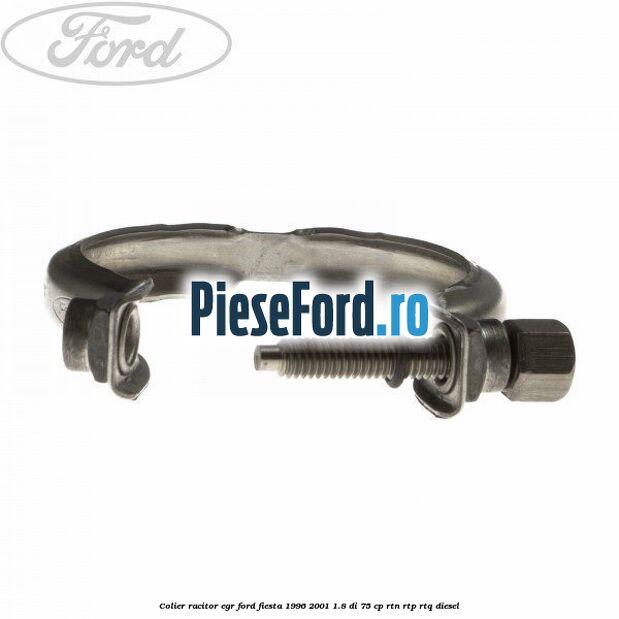 Colier racitor EGR Ford Fiesta 1996-2001 1.8 DI 75 cp Colier racitor EGR Ford Fiesta 1996-2001 1.8 DI 75 cp RTN, RTP, RTQ diesel