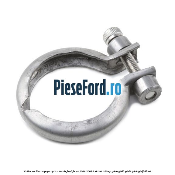 Colier racitor supapa egr cu surub Ford Focus 2004-2007 1.6 TDCi 109 cp G8DA, G8DB, G8DD, G8DE, G8DF diesel