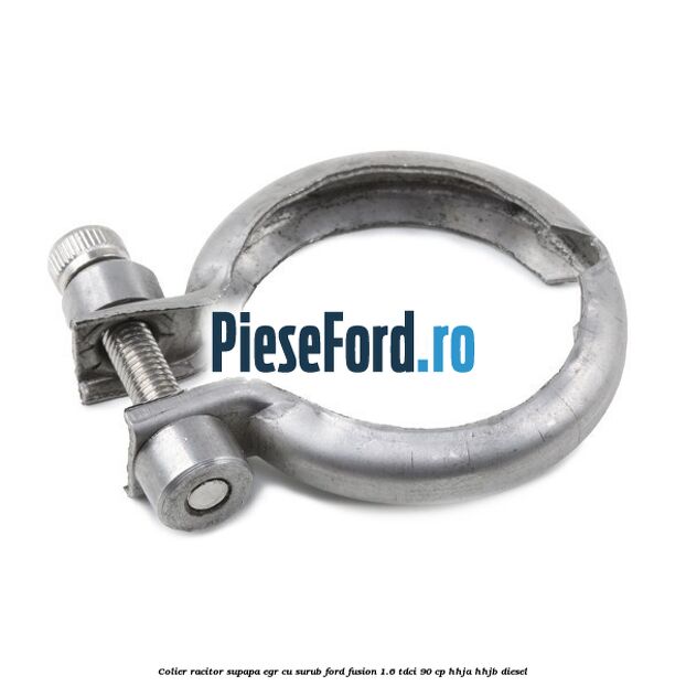 Colier racitor supapa egr cu surub Ford Fusion 1.6 TDCi 90 cp HHJA, HHJB diesel