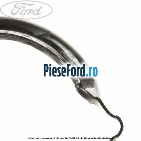 Colier racitor supapa egr Ford C-Max 2007-2011 1.6 TDCi 109 cp G8DA, G8DB, G8DD diesel