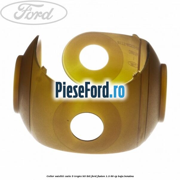 Colier sateliti cutie 5 trepte B5/IB5 Ford Fusion 1.3 60 cp Colier sateliti cutie 5 trepte B5/IB5 Ford Fusion 1.3 60 cp BAJA benzina