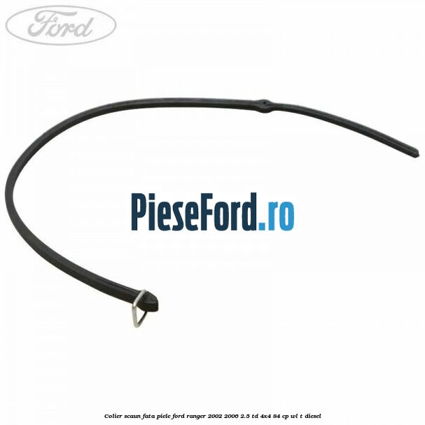 Colier scaun fata piele Ford Ranger 2002-2006 2.5 TD 4x4 84 cp WL-T diesel