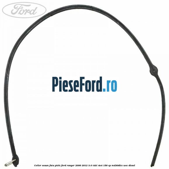 Colier scaun fata piele Ford Ranger 2006-2012 3.0 TDCi 4x4 156 cp MD30DITC, WEC diesel
