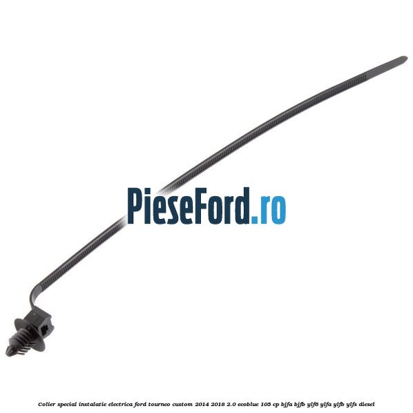 Colier special instalatie electrica Ford Tourneo Custom 2014-2018 2.0 EcoBlue 105 cp Colier special instalatie electrica Ford Tourneo Custom 2014-2018 2.0 EcoBlue 105 cp BJFA, BJFB, YLF6, YLFA, YLFB, YLFS diesel