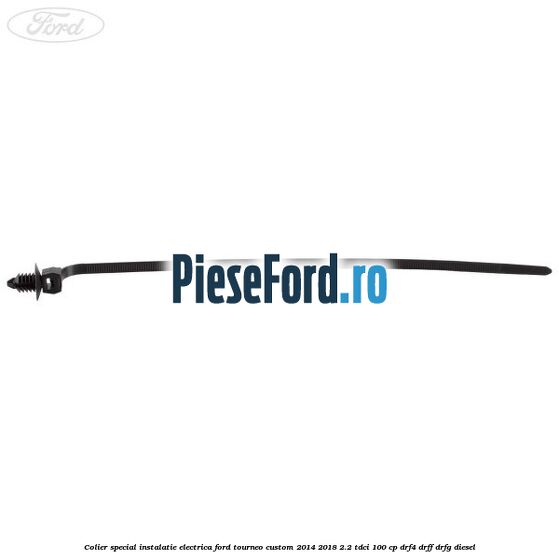 Colier special instalatie electrica Ford Tourneo Custom 2014-2018 2.2 TDCi 100 cp DRF4, DRFF, DRFG diesel