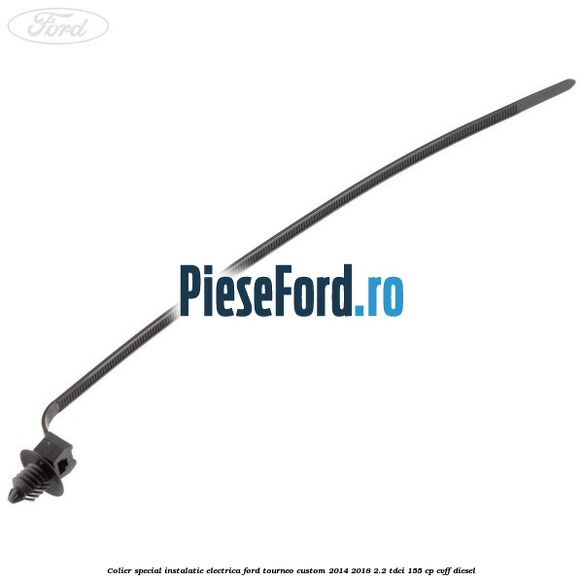 Colier special instalatie electrica Ford Tourneo Custom 2014-2018 2.2 TDCi 155 cp CVFF diesel