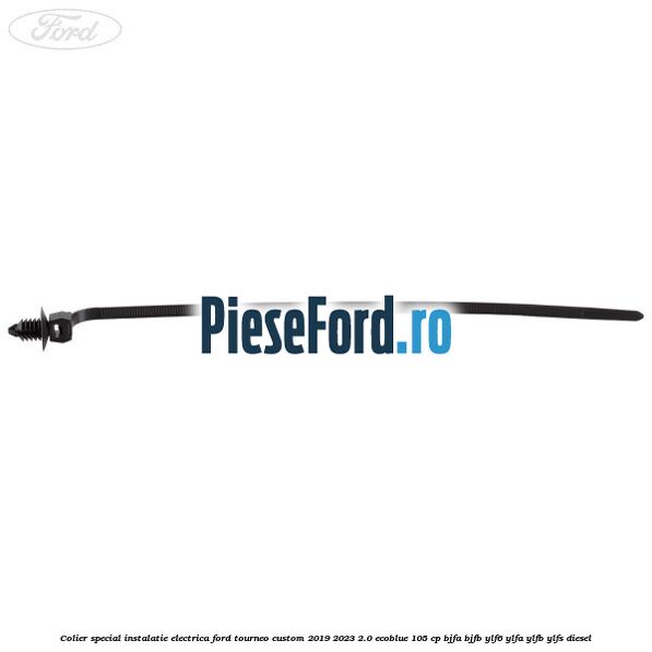 Colier special instalatie electrica Ford Tourneo Custom 2019-2023 2.0 EcoBlue 105 cp Colier special instalatie electrica Ford Tourneo Custom 2019-2023 2.0 EcoBlue 105 cp BJFA, BJFB, YLF6, YLFA, YLFB, YLFS diesel