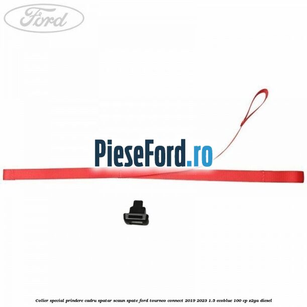 Colier special prindere cadru spatar scaun spate Ford Tourneo Connect 2019-2023 1.5 EcoBlue 100 cp Z2GA diesel