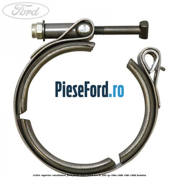 Colier superior catalizator Ford Focus 2014-2018 2.0 ST 250 cp R9DA, R9DB, R9DC, R9DD benzina