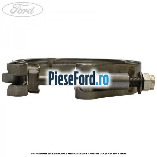 Colier superior catalizator Ford S-Max 2015-2023 2.0 EcoBoost 240 cp R9CD, R9CI benzina