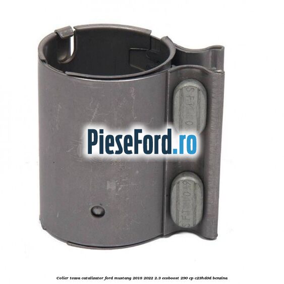 Colier teava catalizator Ford Mustang 2018-2022 2.3 EcoBoost 290 cp C23HD0D benzina