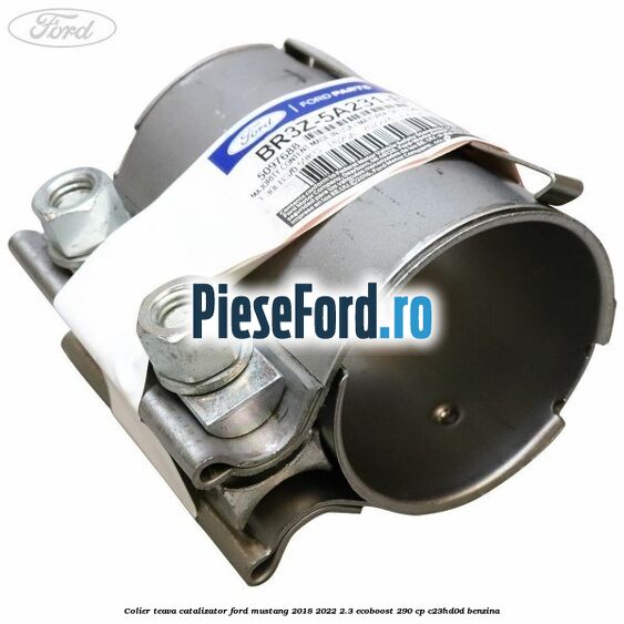 Colier teava catalizator Ford Mustang 2018-2022 2.3 EcoBoost 290 cp C23HD0D benzina