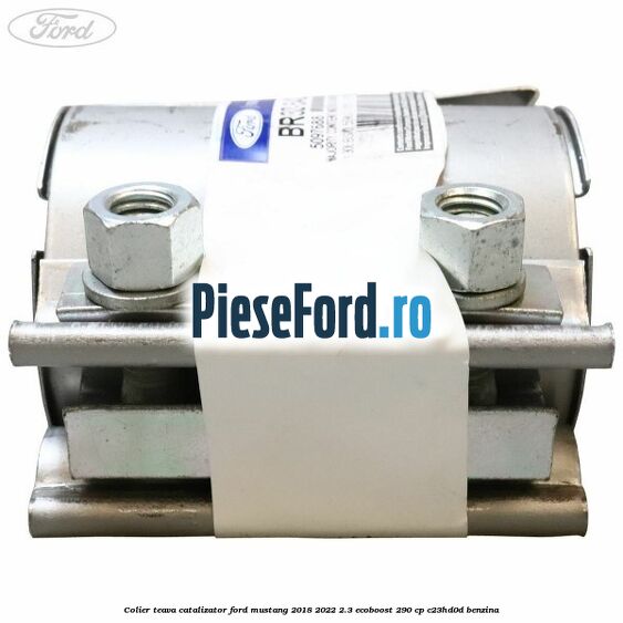 Colier teava catalizator Ford Mustang 2018-2022 2.3 EcoBoost 290 cp C23HD0D benzina