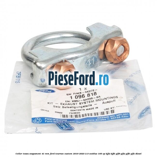 Colier teava esapament 41 MM Ford Tourneo Custom 2019-2023 2.0 EcoBlue 105 cp BJFA, BJFB, YLF6, YLFA, YLFB, YLFS diesel