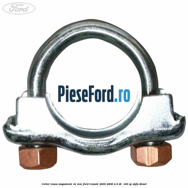 Colier teava esapament 41 MM Ford Transit 2000-2006 2.0 DI  100 cp ABFA diesel