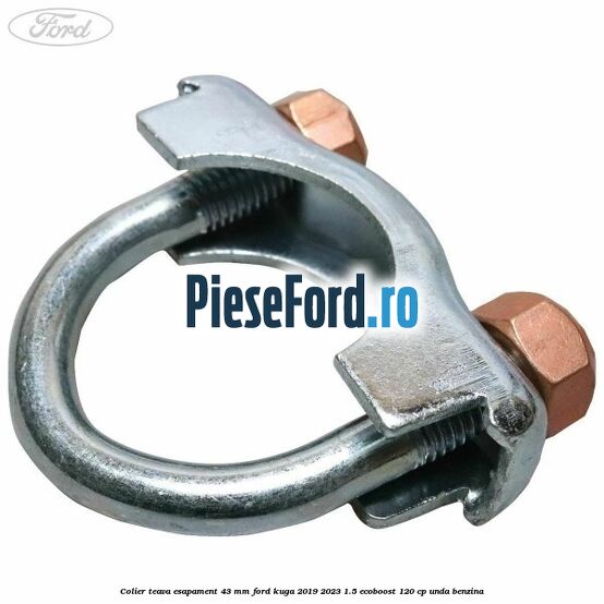Colier teava esapament 43 MM Ford Kuga 2019-2023 1.5 EcoBoost 120 cp UNDA benzina