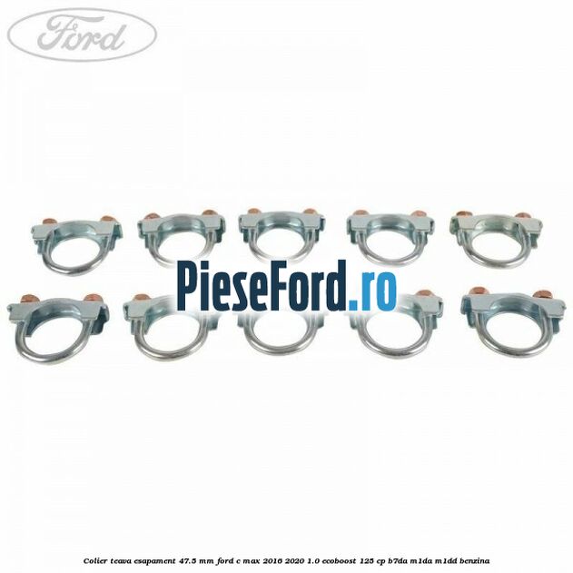 Colier teava esapament 47.5 MM Ford C-Max 2016-2020 1.0 EcoBoost 125 cp B7DA, M1DA, M1DD benzina