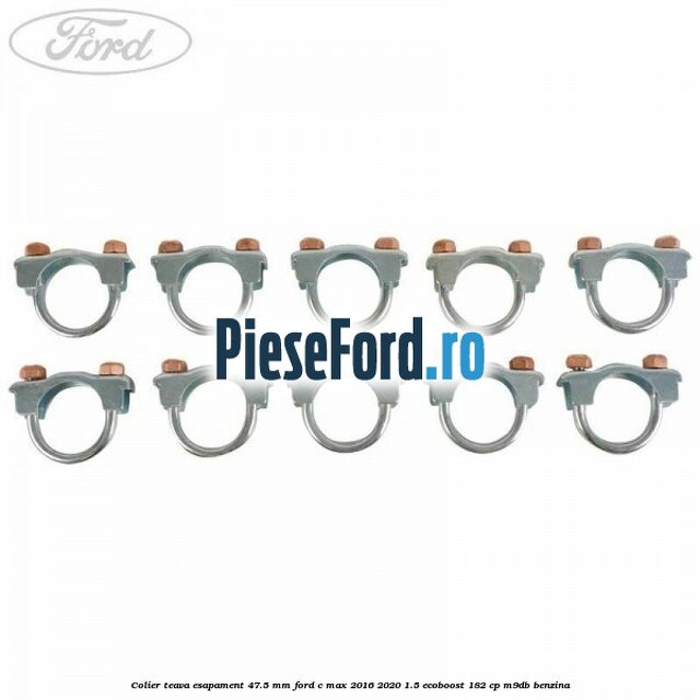 Colier teava esapament 47.5 MM Ford C-Max 2016-2020 1.5 EcoBoost 182 cp M9DB benzina