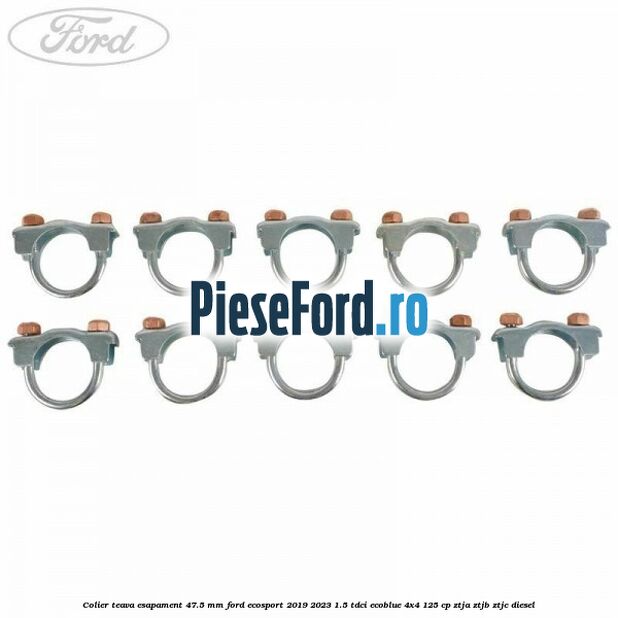 Colier teava esapament 47.5 MM Ford EcoSport 2019-2023 1.5 TDCi EcoBlue 4x4 125 cp ZTJA, ZTJB, ZTJC diesel