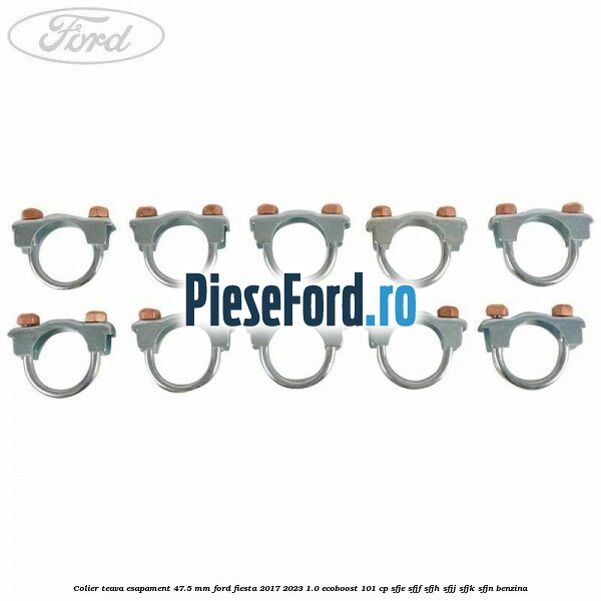 Colier teava esapament 47.5 MM Ford Fiesta 2017-2023 1.0 EcoBoost 101 cp SFJE, SFJF, SFJH, SFJJ, SFJK, SFJN benzina