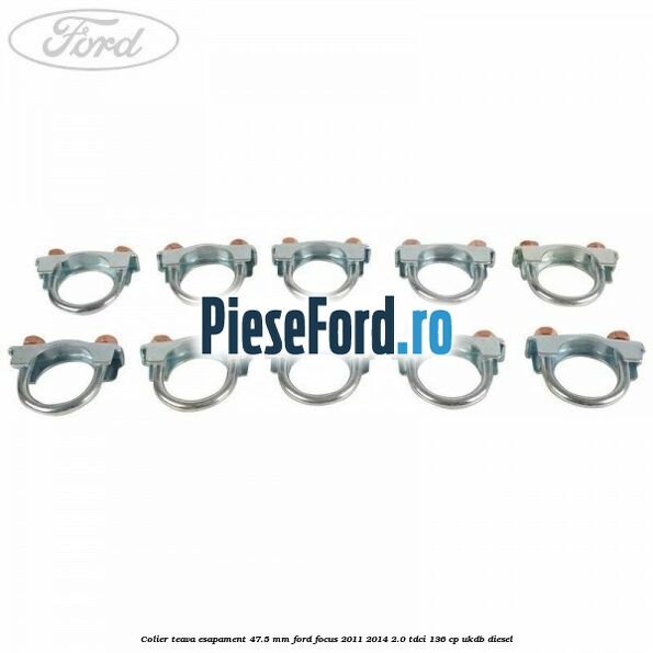 Colier teava esapament 47.5 MM Ford Focus 2011-2014 2.0 TDCi 136 cp UKDB diesel