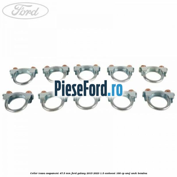 Colier teava esapament 47.5 MM Ford Galaxy 2015-2023 1.5 EcoBoost 160 cp Colier teava esapament 47.5 MM Ford Galaxy 2015-2023 1.5 EcoBoost 160 cp UNCJ, UNCK benzina