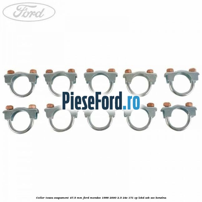 Colier teava esapament 47.5 MM Ford Mondeo 1996-2000 2.5 24V 171 cp LCBD, SEB, SEC benzina