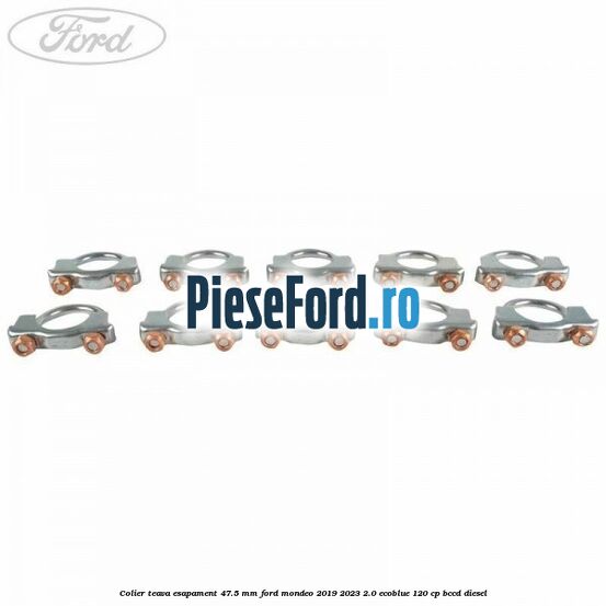 Colier teava esapament 47.5 MM Ford Mondeo 2019-2023 2.0 EcoBlue 120 cp BCCD diesel