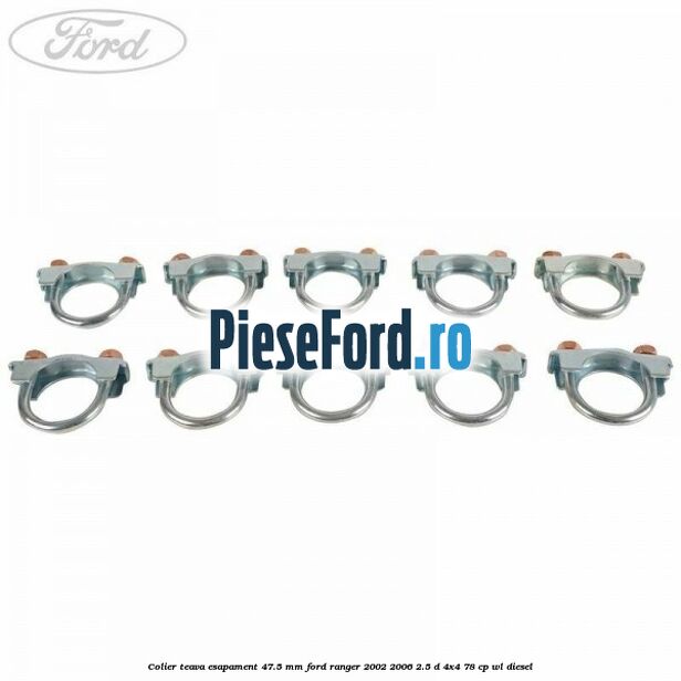 Colier teava esapament 47.5 MM Ford Ranger 2002-2006 2.5 D 4x4 78 cp WL diesel