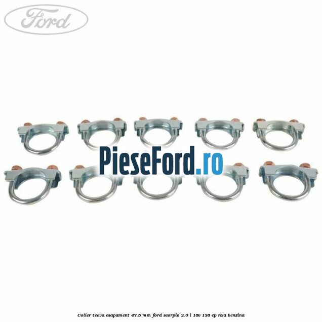 Colier teava esapament 47.5 MM Ford Scorpio 2.0 i 16V 136 cp Colier teava esapament 47.5 MM Ford Scorpio 2.0 i 16V 136 cp N3A benzina