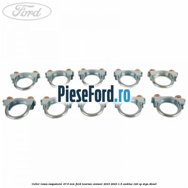 Colier teava esapament 47.5 MM Ford Tourneo Connect 2019-2023 1.5 EcoBlue 120 cp ZTGA diesel